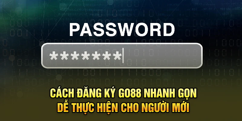 Cách đăng ký Go88 nhanh gọn, dễ thực hiện cho người mới