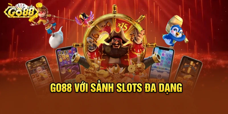 Go88 với sảnh slots đa dạng